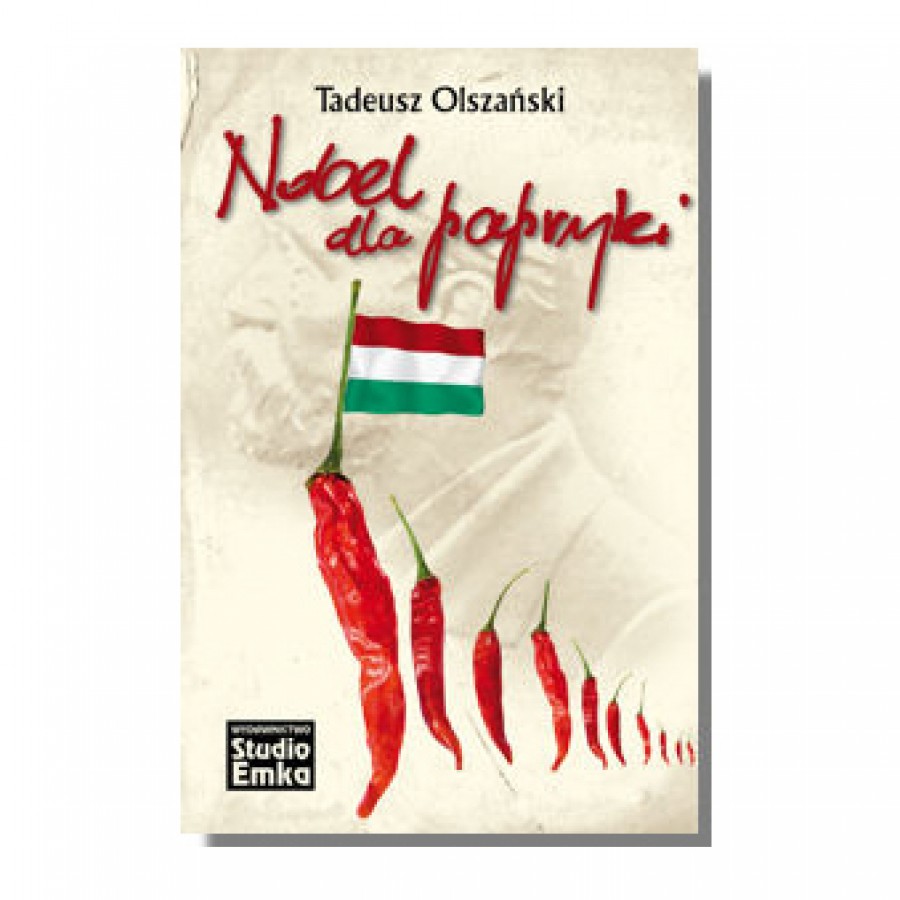 Nobel dla papryki- książka kucharska (dania węgierskie) T. Olszański